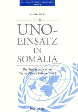 Der UNO-Einsatz in Somalia de Mathias Weber