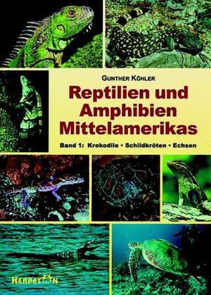 Reptilien und Amphibien Mittelamerikas. (Bd. 1 ) de Gunther Köhler