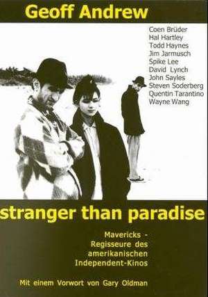 Stranger than Paradise de Geoff Andrew