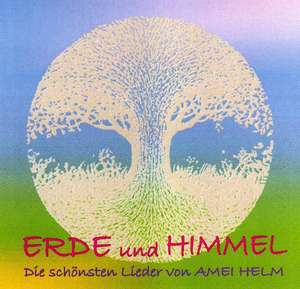 Erde und Himmel de Amei Helm