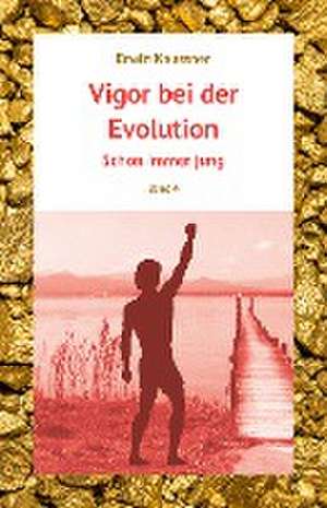 Vigor bei der Evolution de Erwin Kaussner