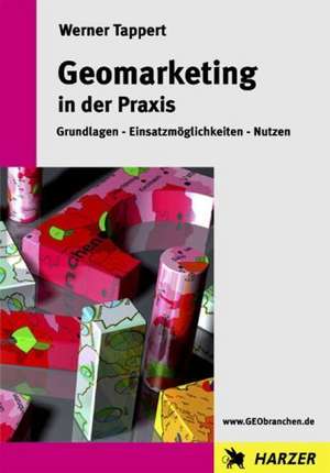 Geomarketing in der Praxis de Werner Tappert