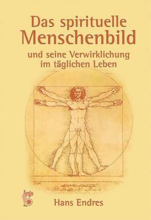 Das spirituelle Menschenbild de Hans Endres