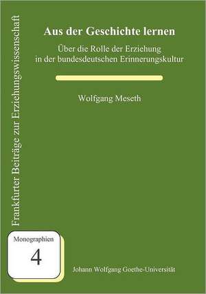 Aus der Geschichte lernen de Wolfgang Meseth