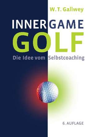 Inner Game Golf de W. Timothy Gallwey