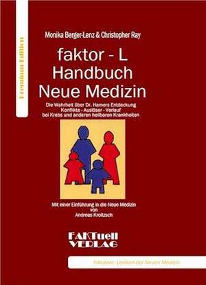 faktor-L-Handbuch Neue Medizin. Die Wahrheit über Dr. Hamers Entdeckung de Monika Berger-Lenz