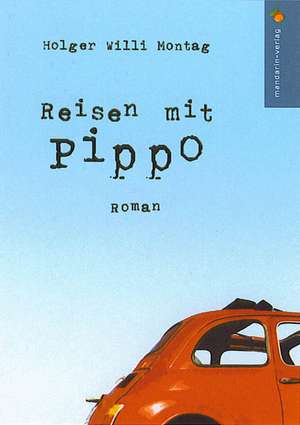 Reisen mit Pippo de Holger W Montag