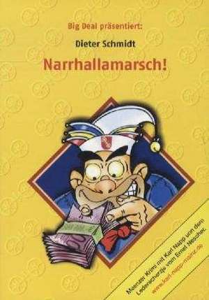 Schmidt, D: Narrhallamarsch!