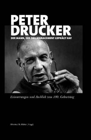 Peter Drucker - der Mann, der das Management geprägt hat de Dirk Baecker