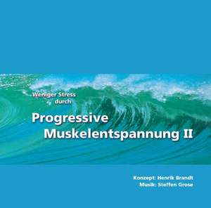 Weniger Stress durch Progressive Muskelentspannung 2 de Henrik Brandt