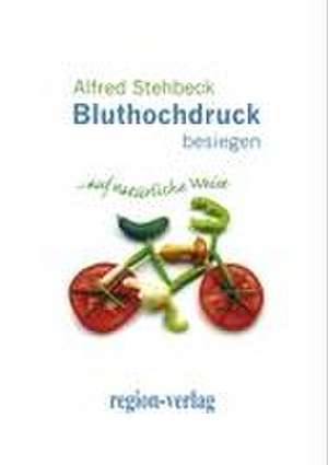 Bluthochdruck besiegen de Alfred Stehbeck