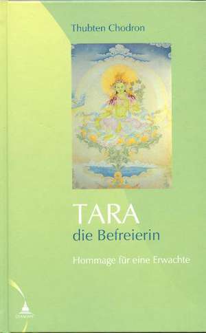 Tara - die Befreierin de Thubten Chodron