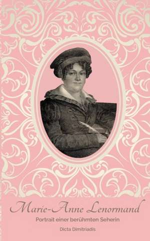 Marie-Anne Lenormand de Dicta Dimitriadis