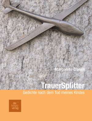 Trauersplitter de Margarete Clasen