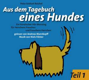 Aus dem Leben eines Hundes 01 de Peter Eckhart Reichel