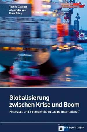 Globalisierung zwischen Krise und Boom de Tassilo Zywietz