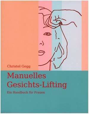 Manuelles Gesichts-Lifting de Christel Gegg