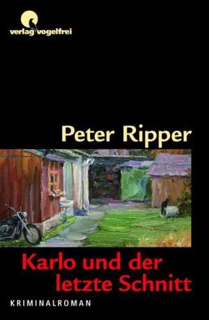 Karlo und der letzte Schnitt de Peter Ripper