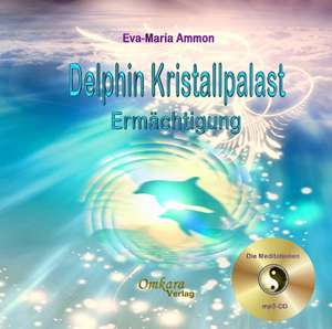 Delfin-Kristallpalast-Ermächtigung de Eva-Maria Ammon