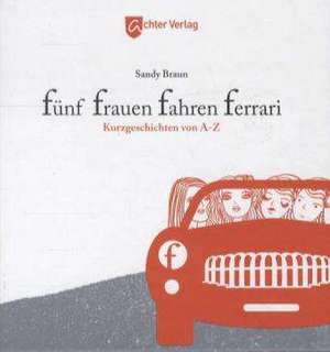 Fünf Frauen fahren Ferrari de Sandy Braun