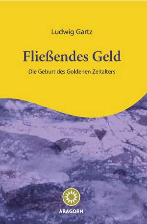 Fließendes Geld de Ludwig Gartz