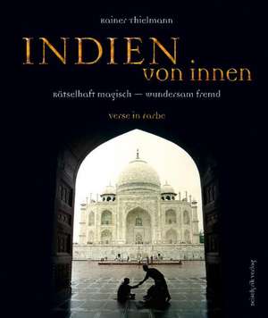 Indien von innen de Rainer Thielmann