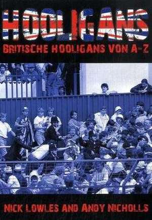 HOOLIGANS de NICK LOWLES