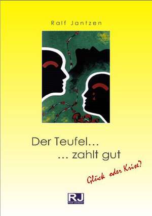 Der Teufel zahlt gut de Ralf Jantzen