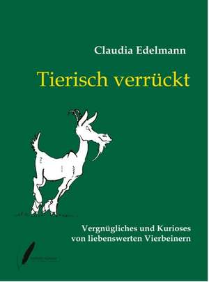 Tierisch verrückt de Claudia Edelmann