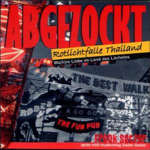 Abgezockt - Rotlichtfalle Thailand de Frank Setzer