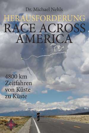 Herausforderung Race Across America de Michael Nehls