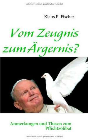 Vom Zeugnis Zum Rgernis?: 2015 de Klaus P. Fischer