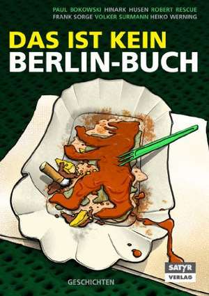 Das ist kein Berlin-Buch de Paul Bokowski