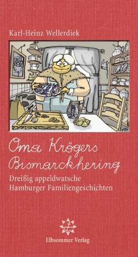 Oma Krögers Bismarckhering de Karl-Heinz Wellerdiek