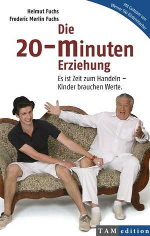 Die 20-Minuten Erziehung de Helmut Fuchs