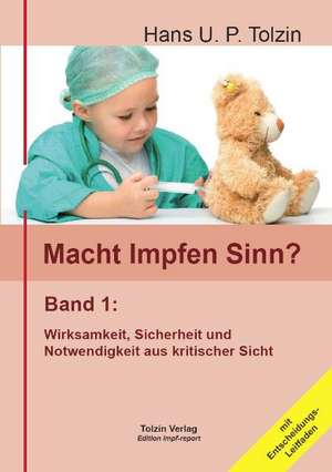 Macht Impfen Sinn? 01 de Hans U. P. Tolzin