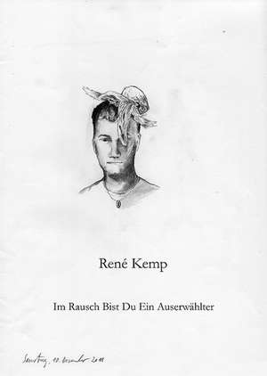 Im Rausch Bist Du Ein Auserwählter de René Kemp