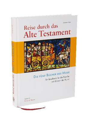 Reise durch das Alte Testament. Die fünf Bücher des Mose de Suzanne Lier