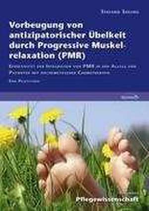 Vorbeugung von antizipatorischer Übelkeit durch Progressive Muskelrelaxation (PMR) de Stefanie Seeling