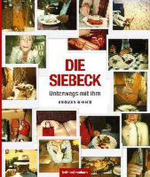 Die Siebeck - Unterwegs mit ihm de Barbara Siebeck