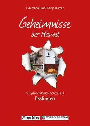 Esslingen- Geheimnmisse der Heimat de Eva-Maria Bast