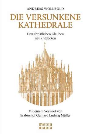 Die versunkene Kathedrale de Andreas Wollbold