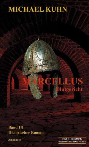 Marcellus - Blutgericht Band 3 de Michael Kuhn