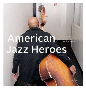 American Jazz Heroes de Arne Reimer