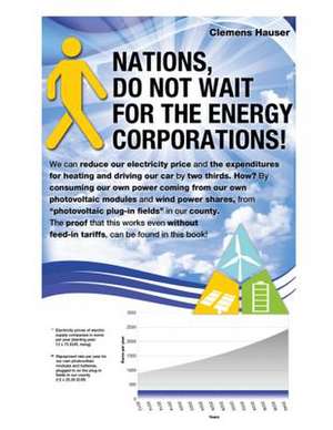 Nations, Do Not Wait for the Energy Corporations! de Hauser, Clemens