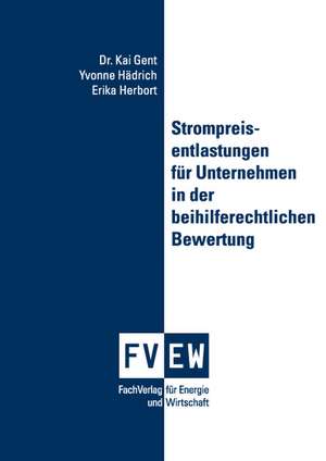 Strompreisentlastungen für Unternehmen in der beihilferechtlichen Bewertung de Kai Gent