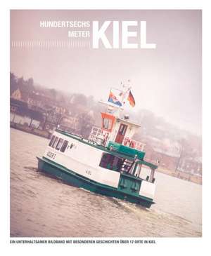 Hundertsechs Meter Kiel de Marco Knopp