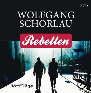 Schorlau, W: Rebellen/7 CDs