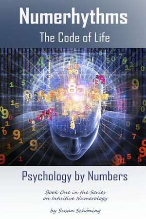 Numerhythms the Code of Life de Schoning, Susan