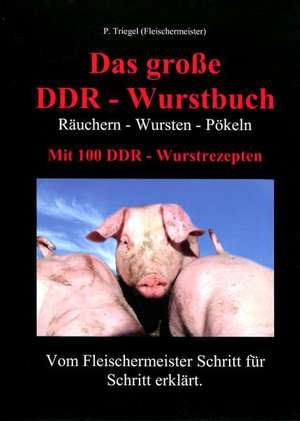 Das große DDR - Wurstbuch de Peggy Triegel